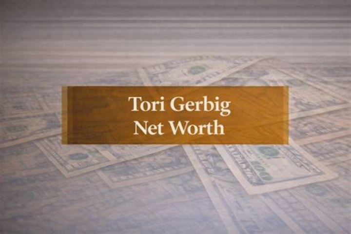 Tori Gerbig: Unveiling The Net Worth Of A Rising Star