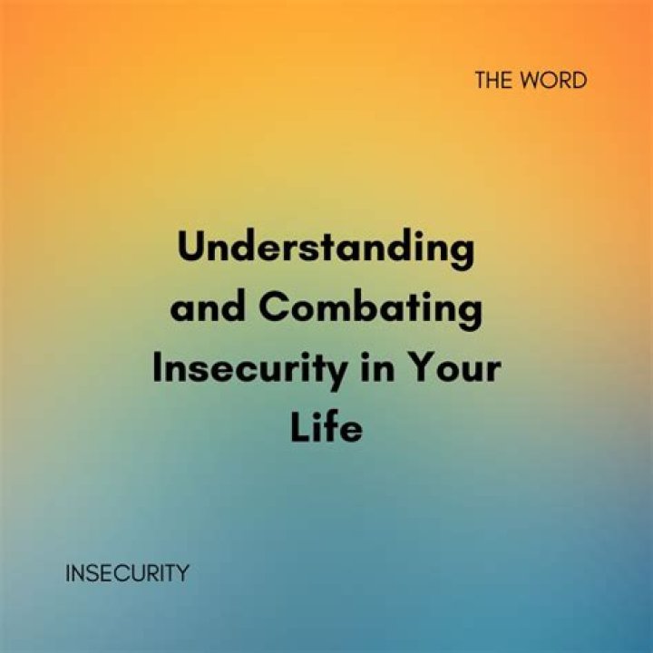Understanding Insecurity: The Hidden Battle Within