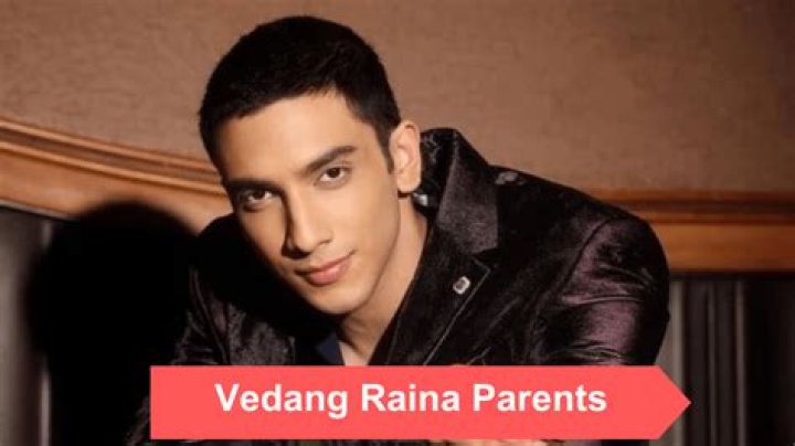 Unveiling The Parents Of Vedang Raina: A Journey Into Family Roots
